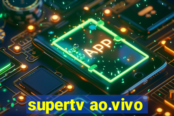 supertv ao.vivo